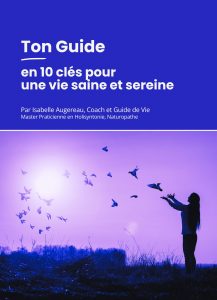Ton Guide en 10 clés pour une vie saine et sereine