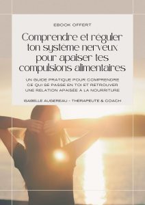 Comprendre et réguler ton système nerveux pour apaiser tes compulsions alimentaires